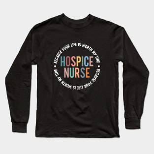 Hospice Nurse Life Hospice Palliative Care Nursing School Long Sleeve T-Shirt